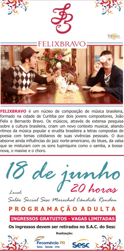 Fuá leva os queridos Felixbravo ao SESC PR Marechal Cândido Rondon 